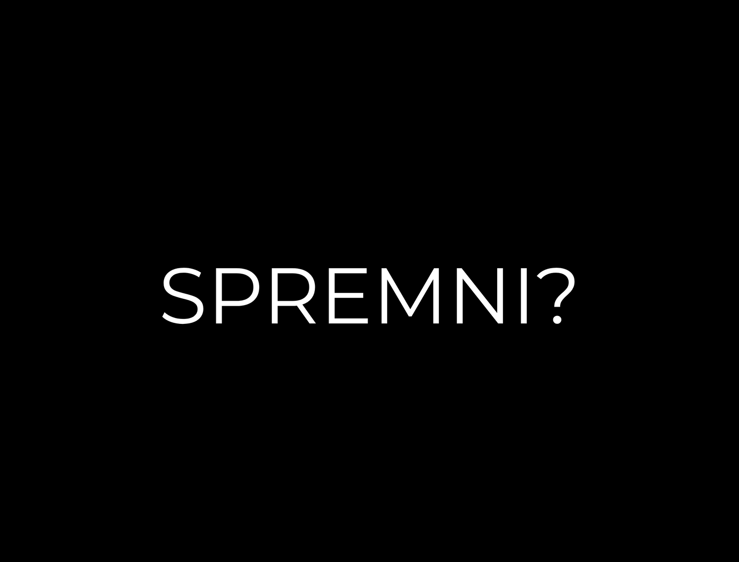 SPREMNI?